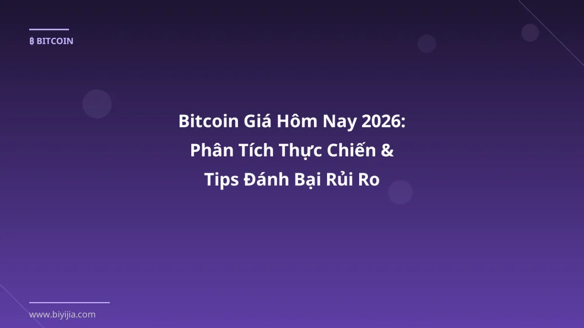 Bitcoin Giá Hôm Nay 2026: Phân Tích Thực Chiến & Tips Đánh Bại Rủi Ro