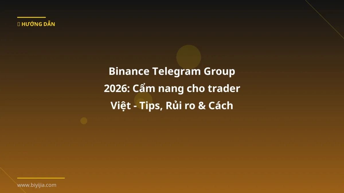 Binance Telegram Group 2026: Cẩm nang cho trader Việt - Tips, Rủi ro & Cách phòng tránh