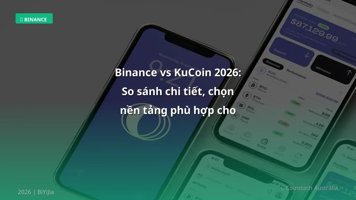 Binance vs KuCoin 2026: So sánh chi tiết, chọn nền tảng phù hợp cho trader Việt
