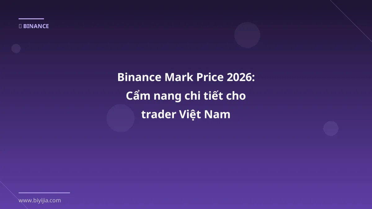 Binance Mark Price 2026: Cẩm nang chi tiết cho trader Việt Nam