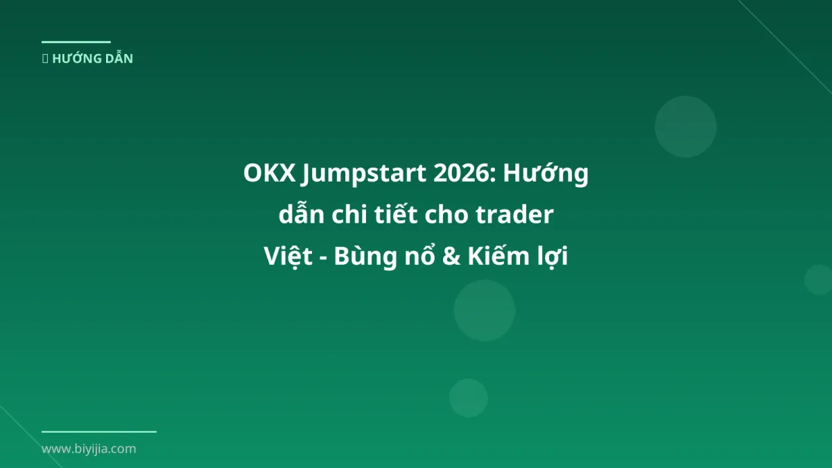 OKX Jumpstart 2026: Hướng dẫn chi tiết cho trader Việt - Bùng nổ & Kiếm lợi
