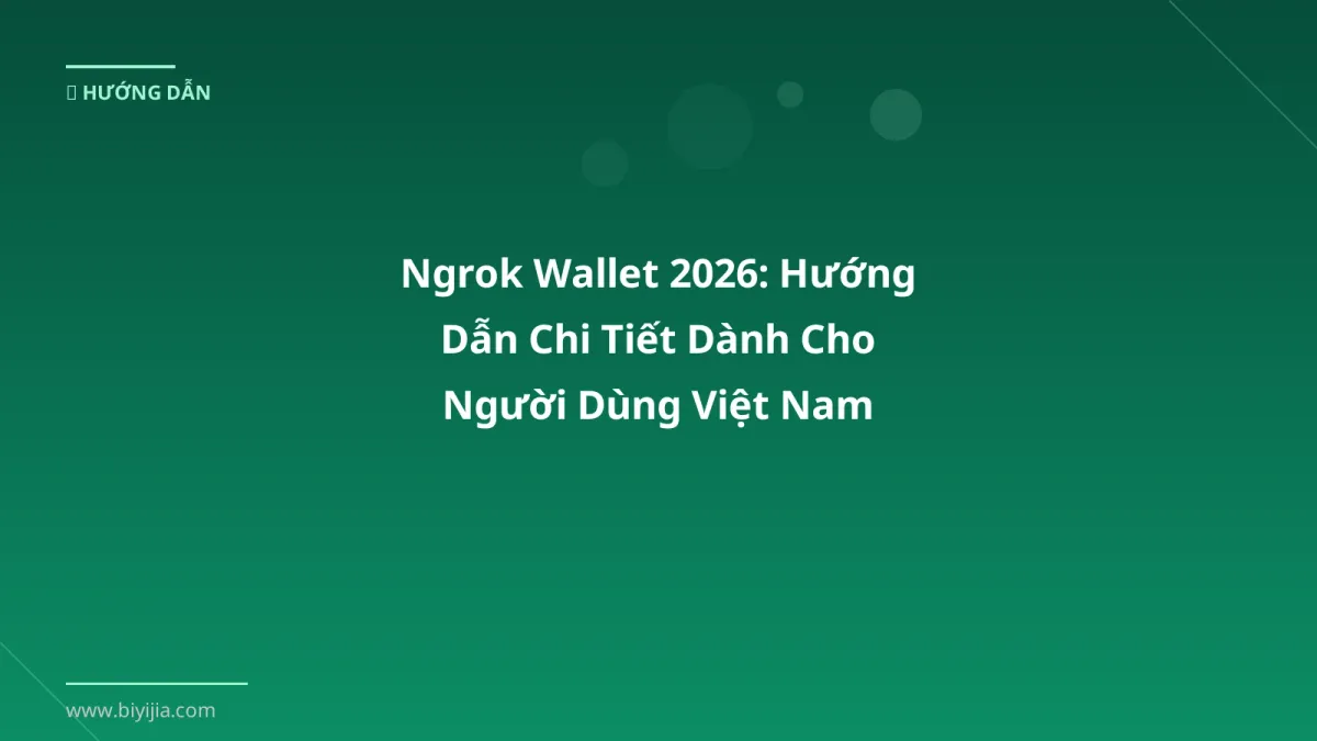 Ngrok Wallet 2026: Hướng Dẫn Chi Tiết Dành Cho Người Dùng Việt Nam