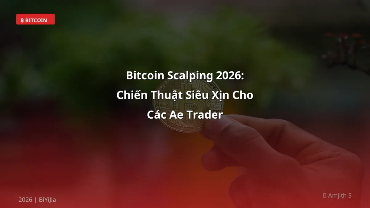 Bitcoin Scalping 2026: Chiến Thuật Siêu Xịn Cho Các Ae Trader