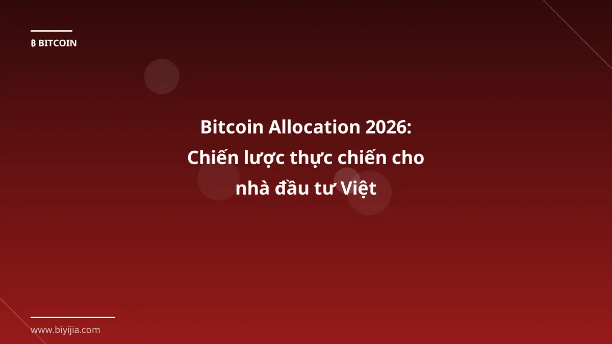 Bitcoin Allocation 2026: Chiến lược thực chiến cho nhà đầu tư Việt