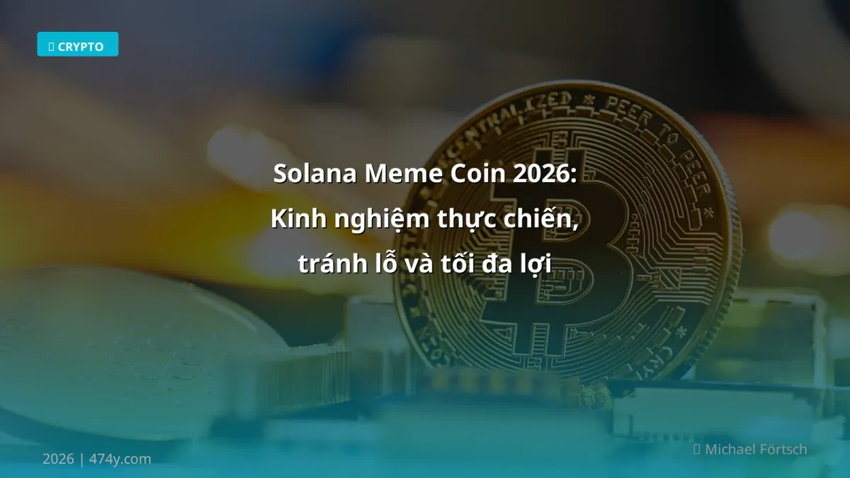 Solana Meme Coin 2026: Kinh nghiệm thực chiến, tránh lỗ và tối đa lợi nhuận