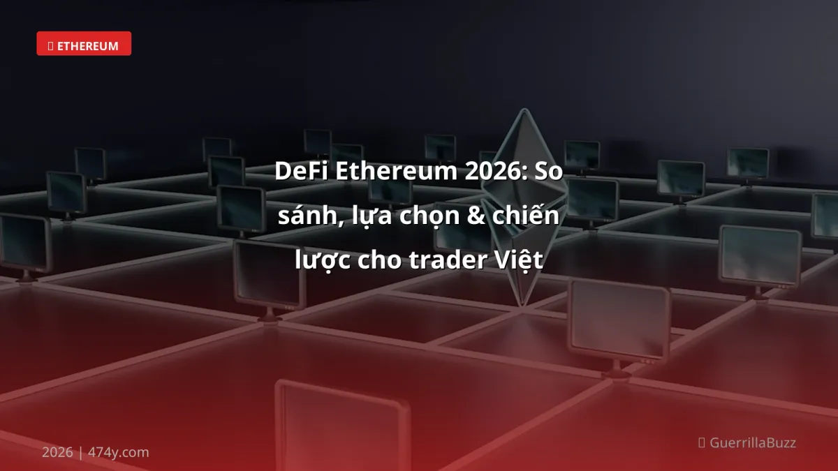 DeFi Ethereum 2026: So sánh, lựa chọn & chiến lược cho trader Việt
