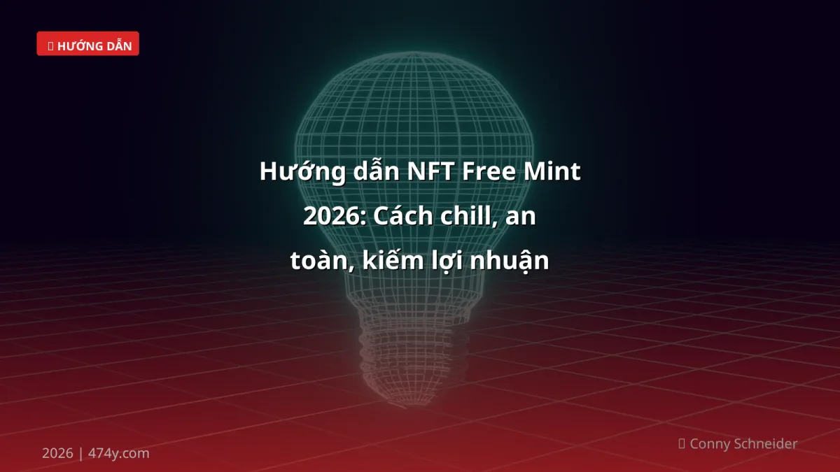 Hướng dẫn NFT Free Mint 2026: Cách chill, an toàn, kiếm lợi nhuận