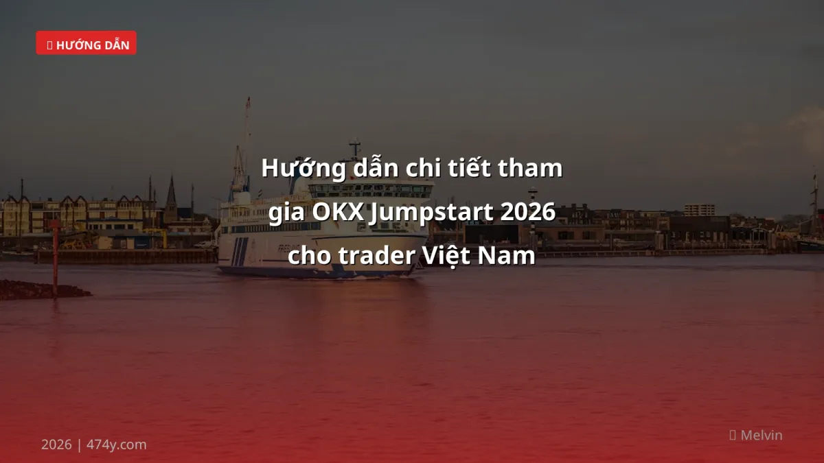 Hướng dẫn chi tiết tham gia OKX Jumpstart 2026 cho trader Việt Nam