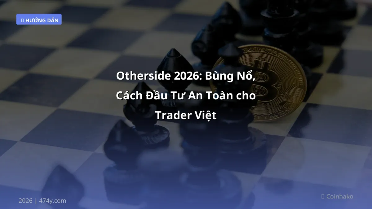 Otherside 2026: Bùng Nổ, Cách Đầu Tư An Toàn cho Trader Việt