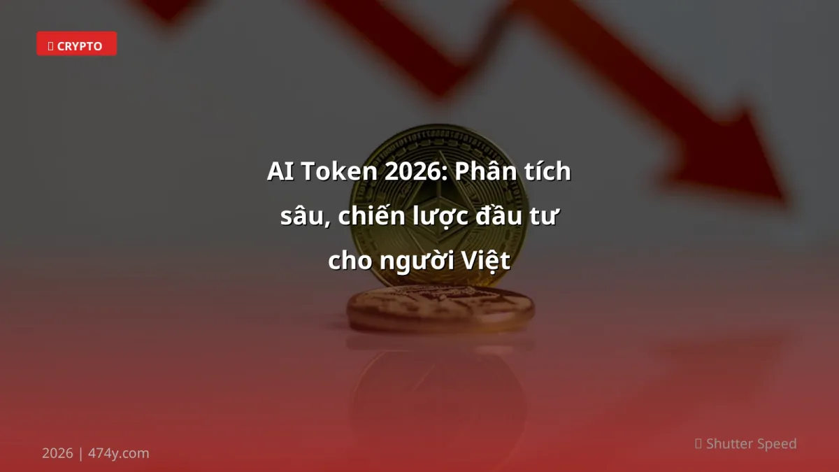 AI Token 2026: Phân tích sâu, chiến lược đầu tư cho người Việt