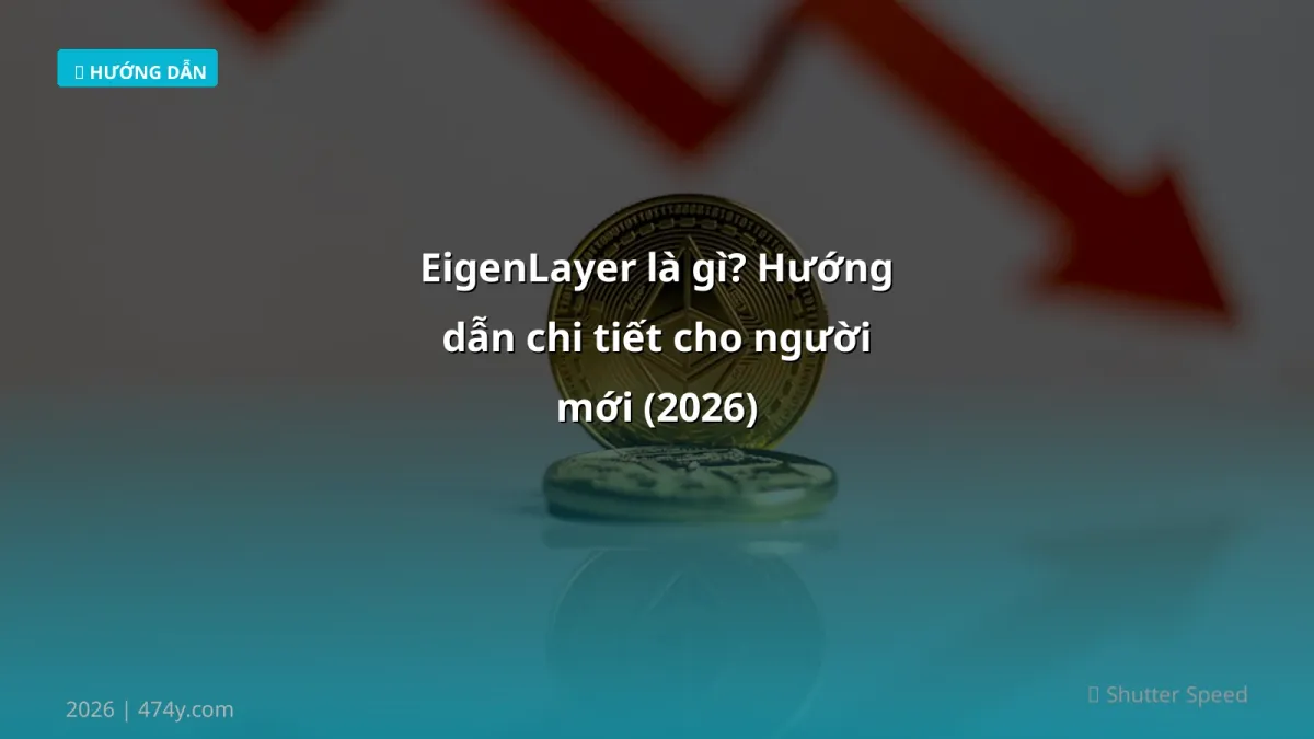 EigenLayer là gì? Hướng dẫn chi tiết cho người mới (2026)