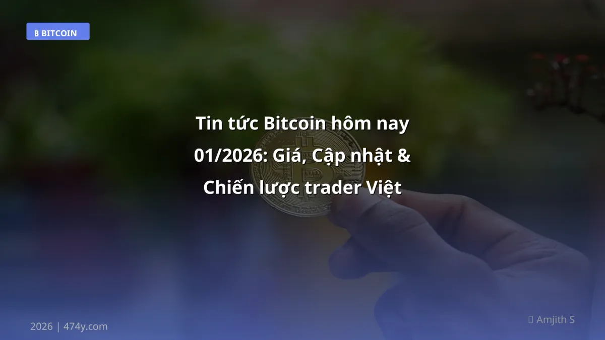 Tin tức Bitcoin hôm nay 01/2026: Giá, Cập nhật & Chiến lược trader Việt