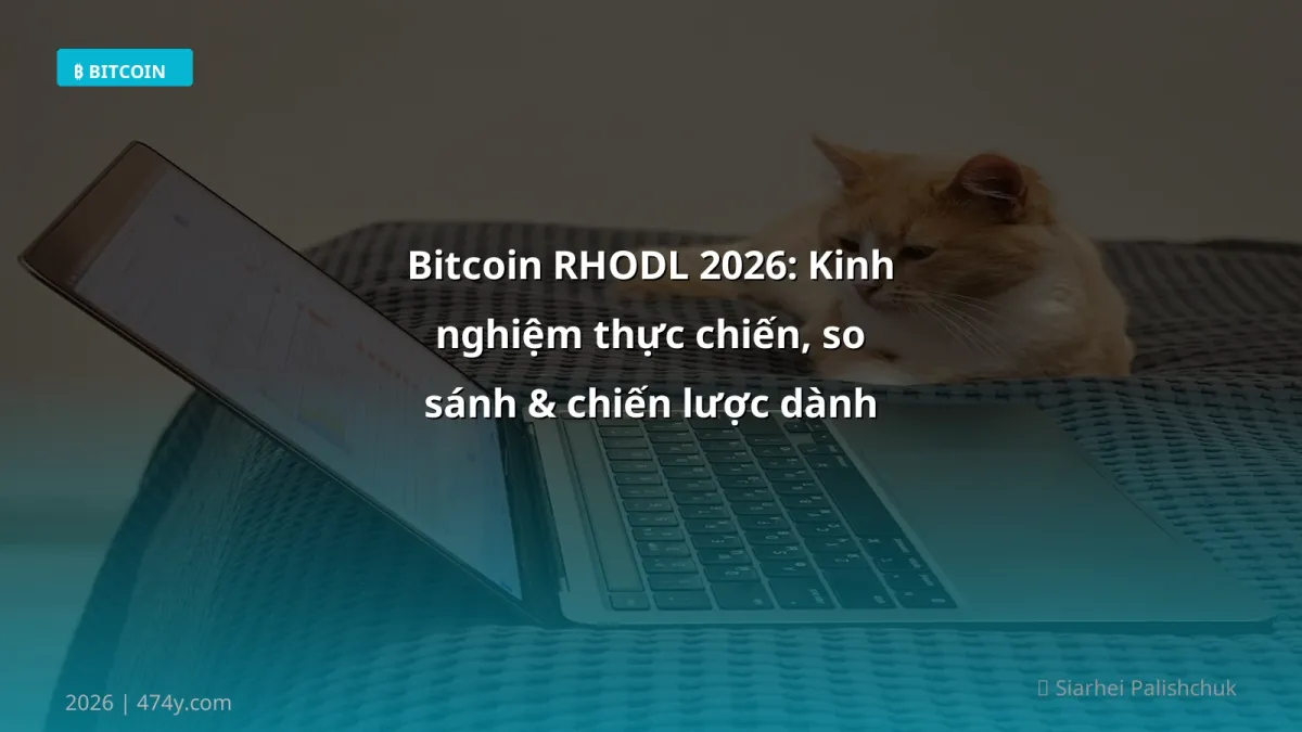 Bitcoin RHODL 2026: Kinh nghiệm thực chiến, so sánh & chiến lược dành cho trader Việt