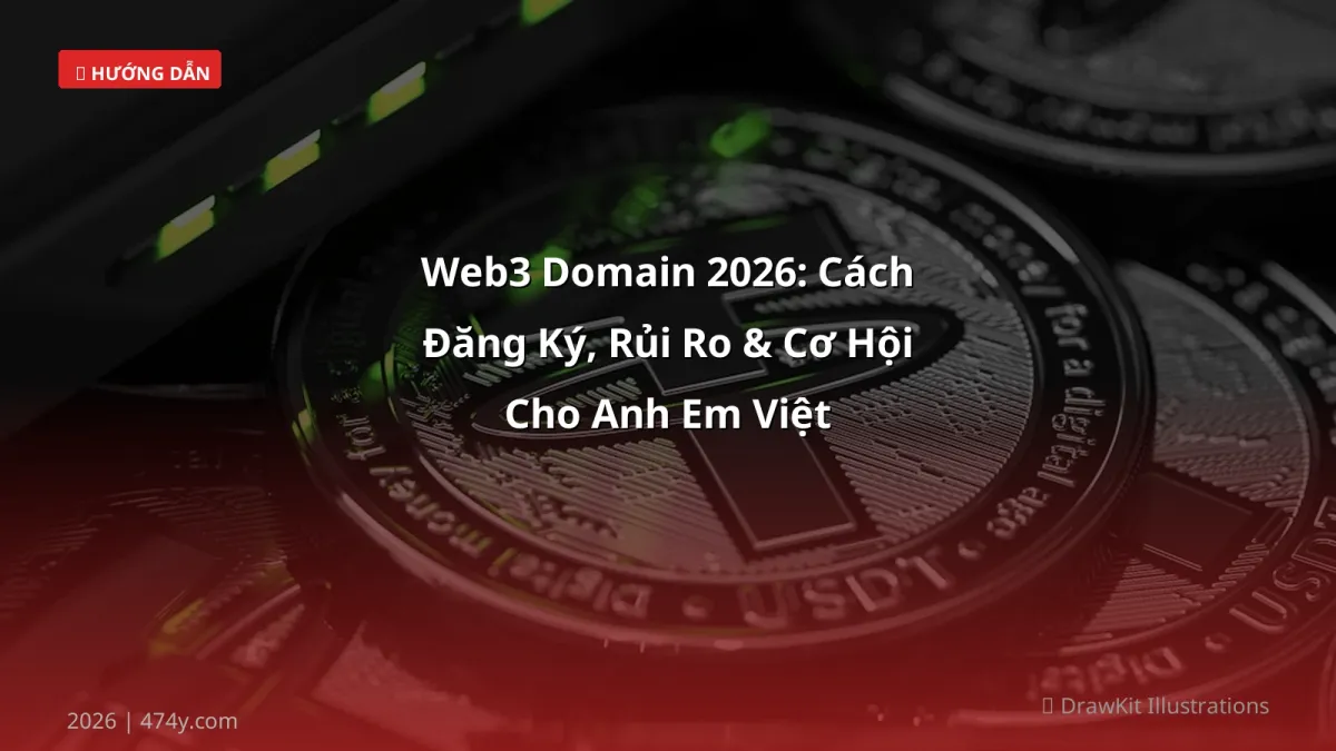 Web3 Domain 2026: Cách Đăng Ký, Rủi Ro & Cơ Hội Cho Anh Em Việt
