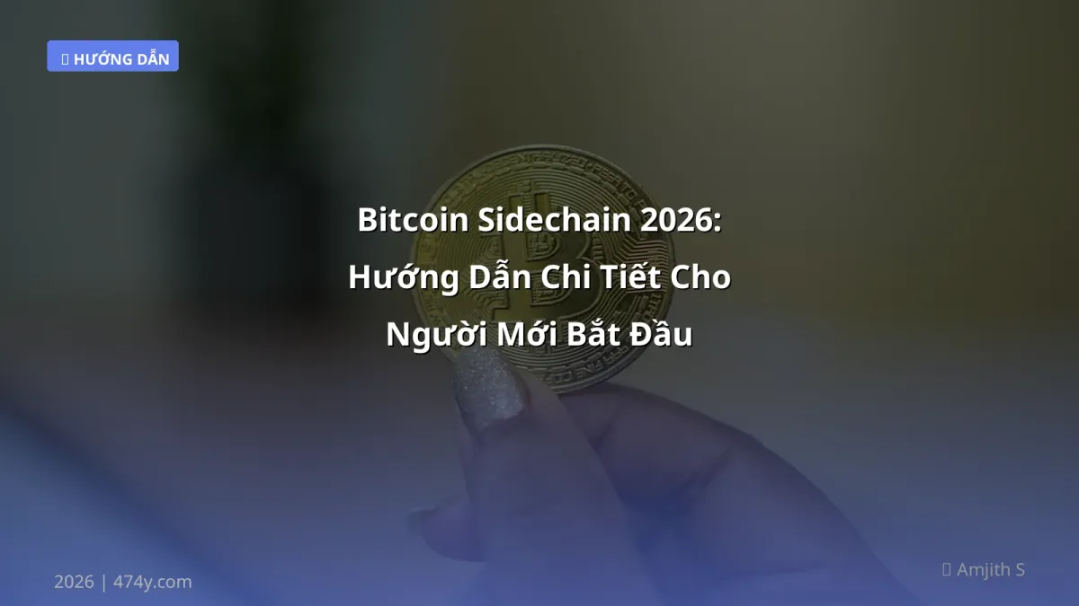 Bitcoin Sidechain 2026: Hướng Dẫn Chi Tiết Cho Người Mới Bắt Đầu