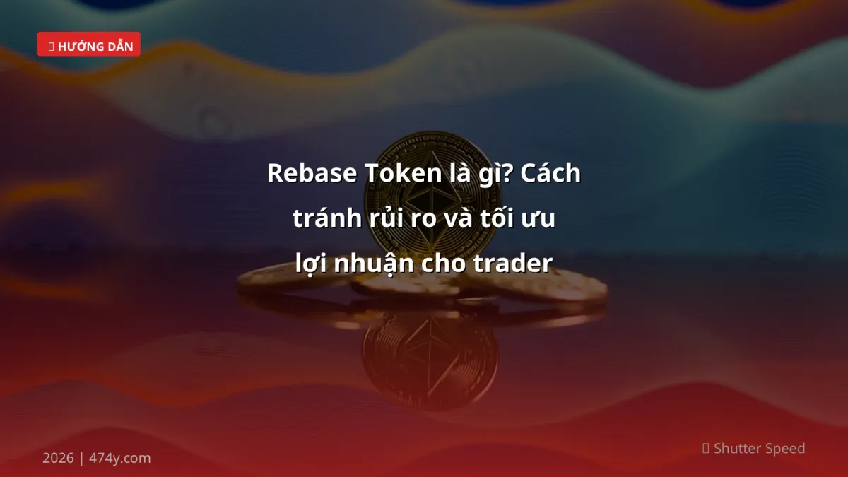 Rebase Token là gì? Cách tránh rủi ro và tối ưu lợi nhuận cho trader Việt