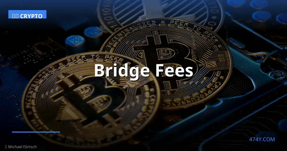 Bridge Fees