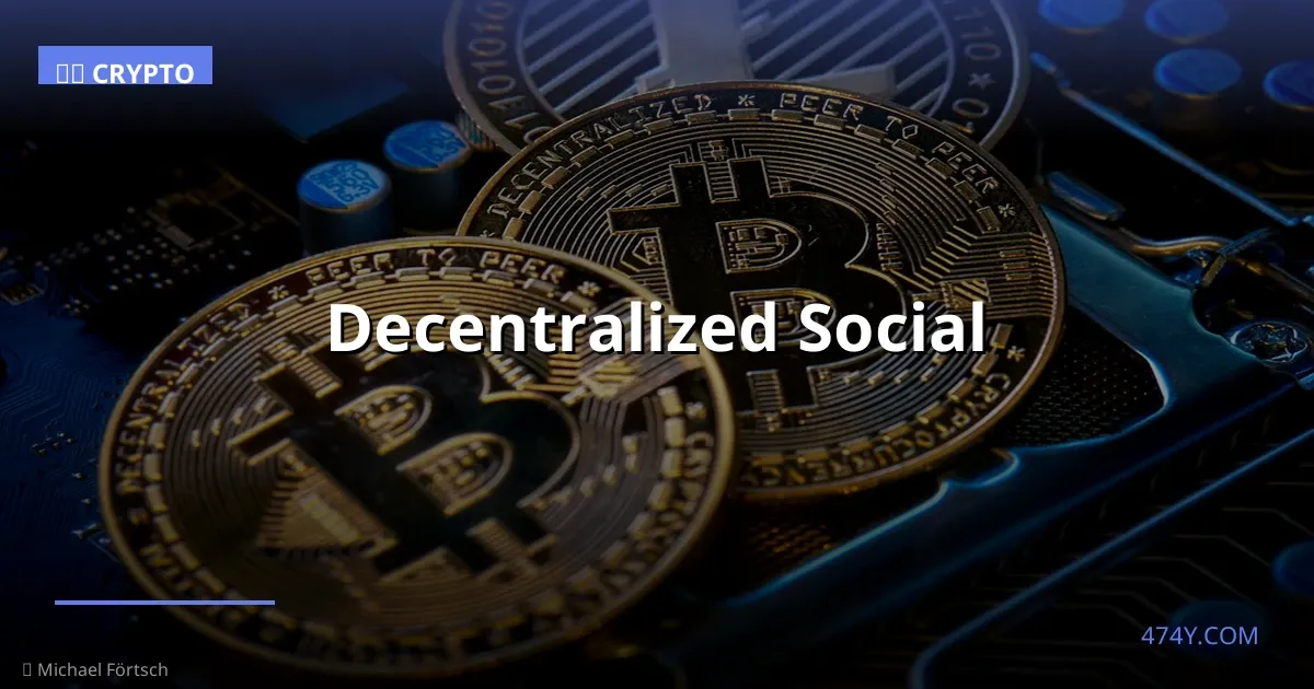 Decentralized Social