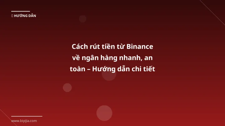 Infographic cách rút tiền từ binance về ngân hàng nhanh, an toàn – hướng dẫn chi tiết 2026 - Thông tin quan trọng cho trader 