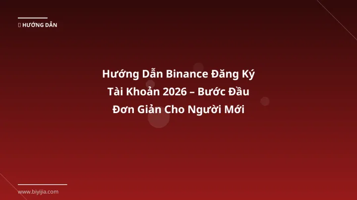 Binance đăng ký tài khoản - Phân tích và hướng dẫn từ chuyên gia crypto Việt Nam