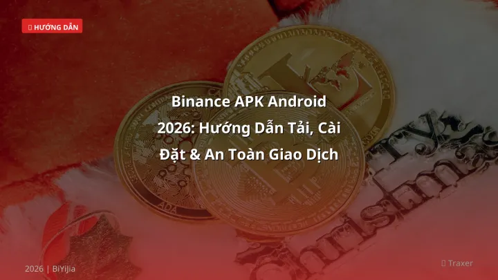 Hình ảnh minh họa: Binance APK Android - Cập nhật mới nhất 2026