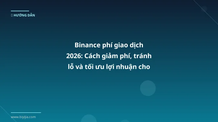 Hình ảnh minh họa: Binance phí giao dịch - Cập nhật mới nhất 2026