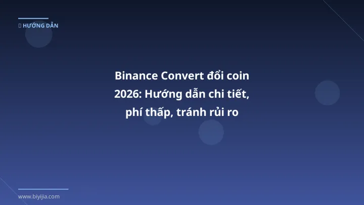 Hình ảnh minh họa: Binance Convert đổi coin - Cập nhật mới nhất 2026