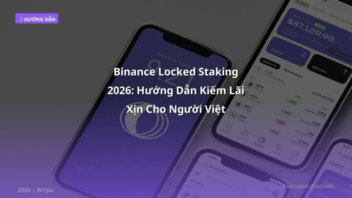 Binance locked staking - Phân tích và hướng dẫn từ chuyên gia crypto Việt Nam