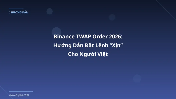 Infographic binance twap order 2026: hướng dẫn đặt lệnh “xịn” cho người việt - Thông tin quan trọng cho trader Việt
