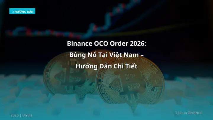 Infographic binance oco order 2026: bùng nổ tại việt nam – hướng dẫn chi tiết - Thông tin quan trọng cho trader Việt