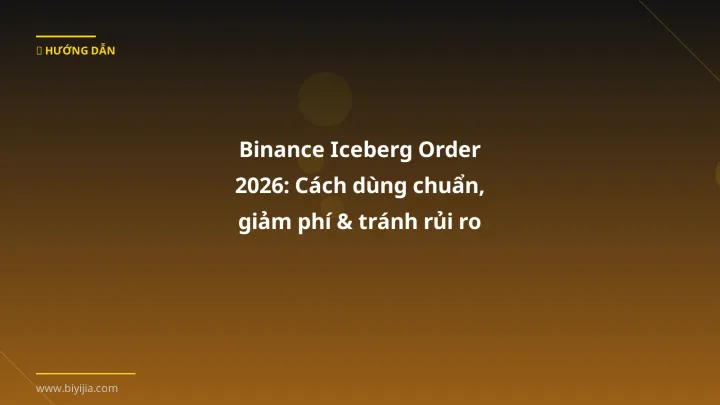 Cover image: Binance iceberg order guide 2026 - BiYiJia