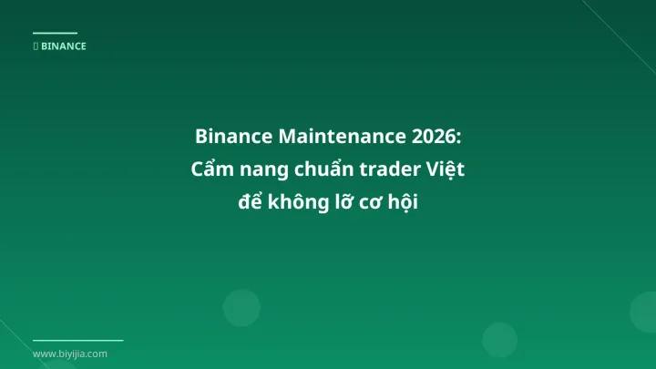 Infographic binance maintenance 2026: cẩm nang chuẩn trader việt để không lỡ cơ hội - Thông tin quan trọng cho trader Việt