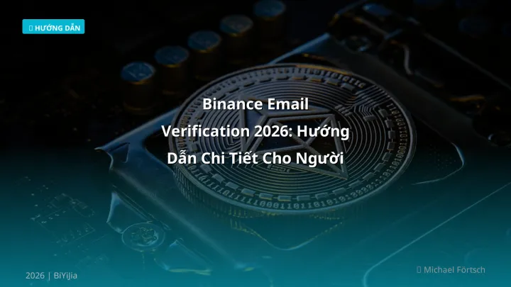 Hình ảnh minh họa: Binance email verification - Cập nhật mới nhất 2026