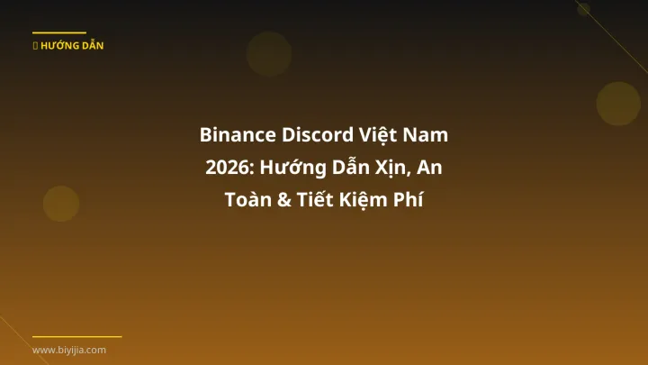 Infographic binance discord việt nam 2026: hướng dẫn xịn, an toàn & tiết kiệm phí - Thông tin quan trọng cho trader Việt