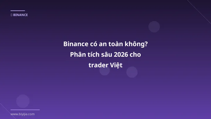 Cover image: Binance có an toàn không guide 2026 - BiYiJia