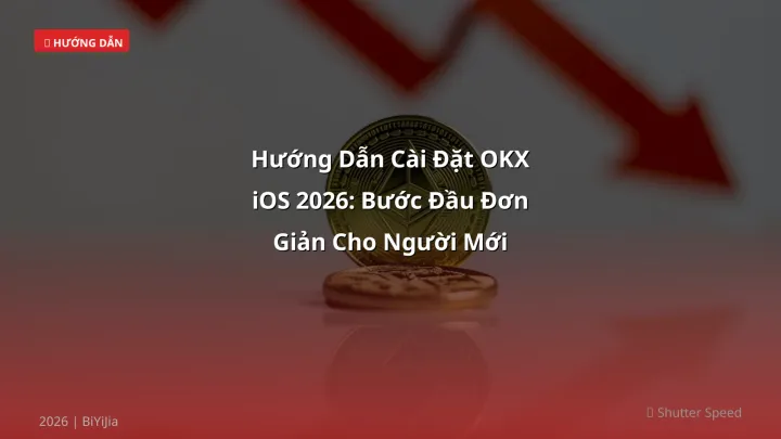 Hình ảnh minh họa: OKX iOS cài đặt - Cập nhật mới nhất 2026