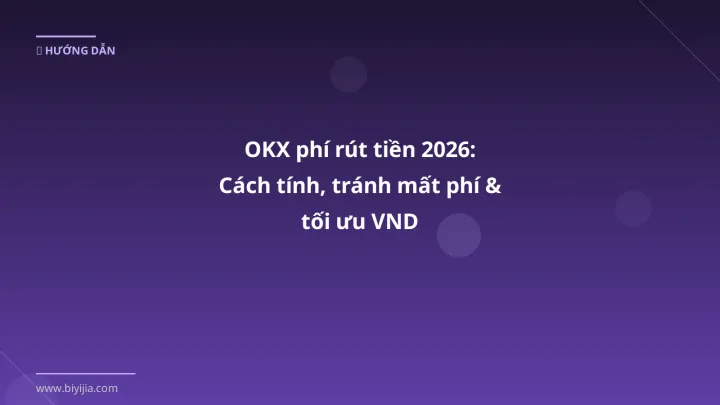 Infographic okx phí rút tiền 2026: cách tính, tránh mất phí & tối ưu vnd - Thông tin quan trọng cho trader Việt