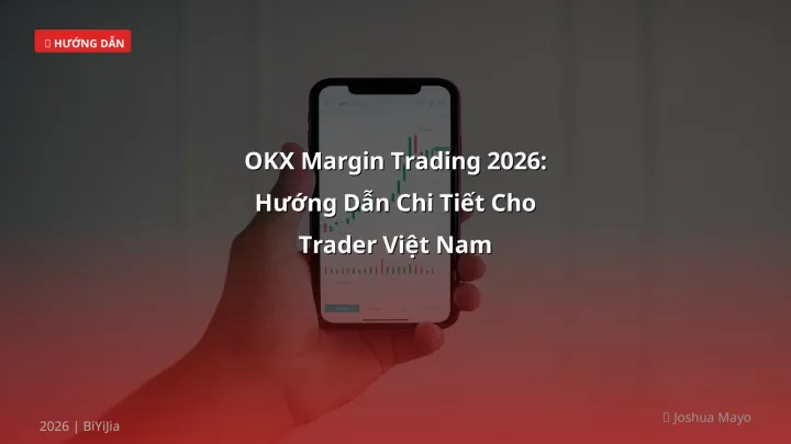 OKX margin trading - Phân tích và hướng dẫn từ chuyên gia crypto Việt Nam