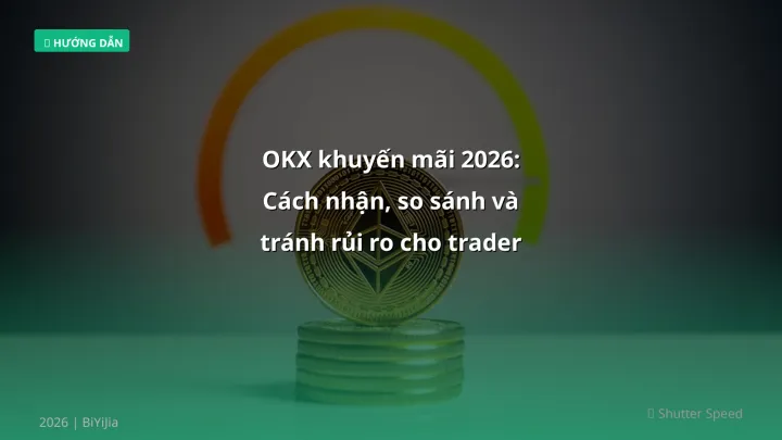 Cover image: OKX khuyến mãi guide 2026 - BiYiJia