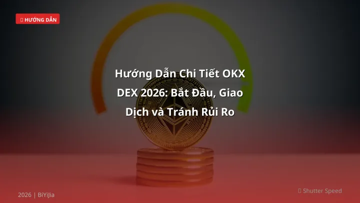 Hình ảnh minh họa: OKX DEX - Cập nhật mới nhất 2026