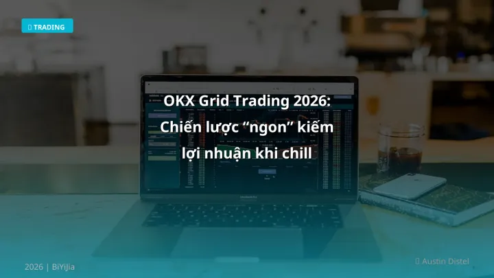 Hình ảnh minh họa: OKX grid trading - Cập nhật mới nhất 2026
