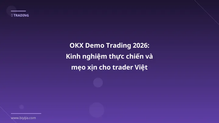 Infographic okx demo trading 2026: kinh nghiệm thực chiến và mẹo xịn cho trader việt - Thông tin quan trọng cho trader Việt