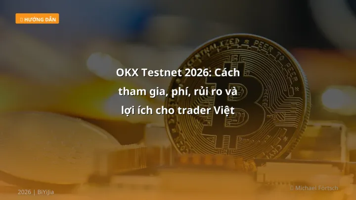 OKX testnet - Phân tích và hướng dẫn từ chuyên gia crypto Việt Nam