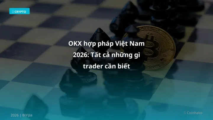 Hình ảnh minh họa: OKX hợp pháp Việt Nam - Cập nhật mới nhất 2026