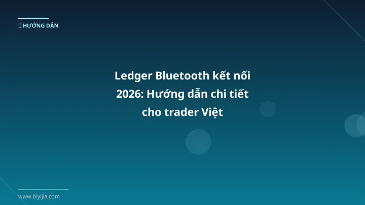 Infographic ledger bluetooth kết nối 2026: hướng dẫn chi tiết cho trader việt - Thông tin quan trọng cho trader Việt