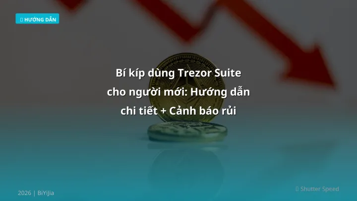 Infographic bí kíp dùng trezor suite cho người mới: hướng dẫn chi tiết + cảnh báo rủi ro - Thông tin quan trọng cho trader Vi