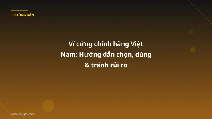 Hình ảnh minh họa: Ví cứng chính hãng Việt Nam - Cập nhật mới nhất 2026