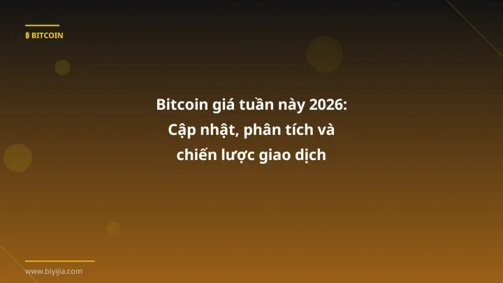 Hình ảnh minh họa: Bitcoin giá tuần này - Cập nhật mới nhất 2026