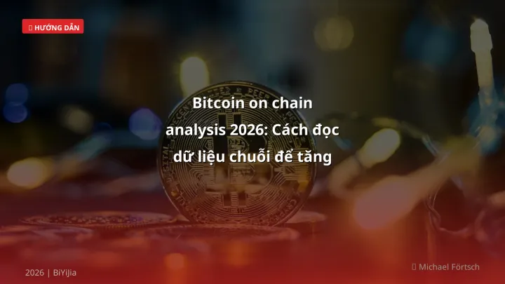 Bitcoin on chain analysis - Phân tích và hướng dẫn từ chuyên gia crypto Việt Nam