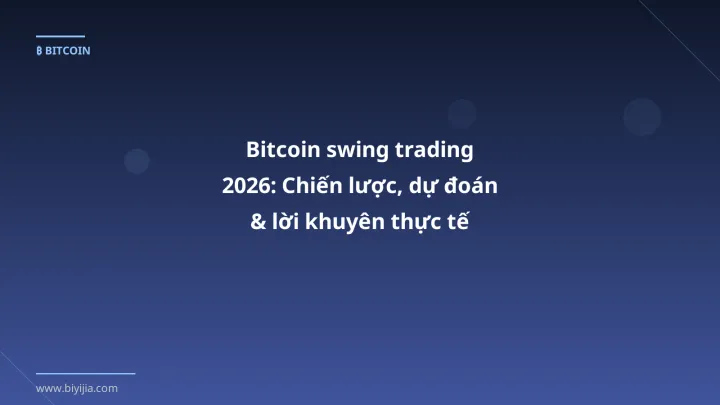 Hình ảnh minh họa: Bitcoin swing trading - Cập nhật mới nhất 2026
